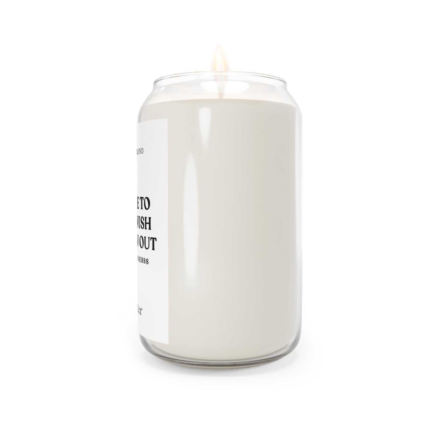 MAKE A WISH AND BLOW OUT Candle 16oz